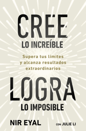 CREE LO INCREÍBLE, LOGRA LO IMPOSIBLE