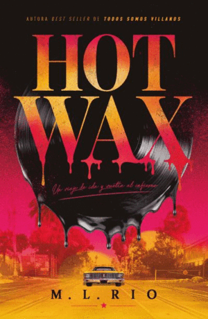HOT WAX: UN VIAJE IDA Y VUELTA AL INFIERNO
