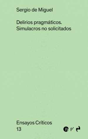 DELIRIOS PRAGMATICO SIMULACROS NO SOLICITADOS