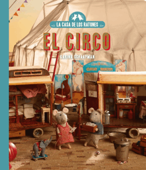 LA CASA DE LOS RATONES, VOLUMEN 5: EL CIRCO. NUEVA EDICIÓN.