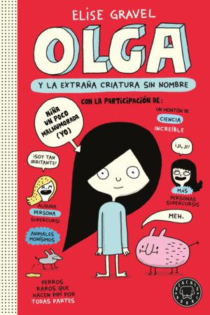 OLGA Y LA EXTRAÑA CRIATURA SIN NOMBRE. NUEVA EDICIÓN.