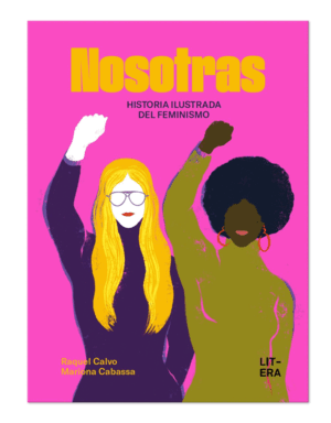 NOSOTRAS. HISTORIA ILUSTRADA DEL FEMINISMO
