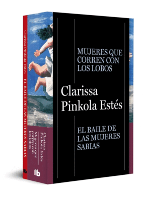 PACK CLARISSA PINKOLA ESTÉS (CONTIENE: MUJERES QUE CORREN CON LOBOS  EL BAILE D