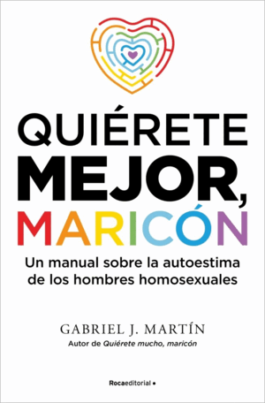 QUIÉRETE MEJOR MARICÓN