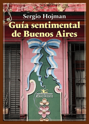GUÍA SENTIMENTAL DE BUENOS AIRES