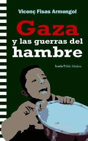 GAZA Y LAS GUERRAS DEL HAMBRE