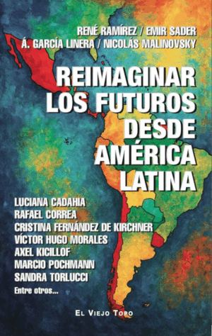 REIMAGINAR LOS FUTUROS DESDE AMÉRICA LATINA