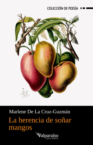 LA HERENCIA DE SOÑAR MANGOS