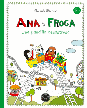 ANA Y FROGA, TOMO 3: UNA PANDILLA DESASTROSA (NUEVA EDICIÓN)