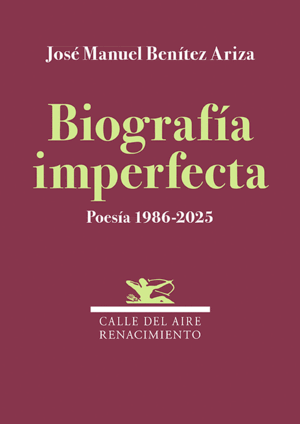 BIOGRAF¡A IMPERFECTA. POES¡A 1986-2025