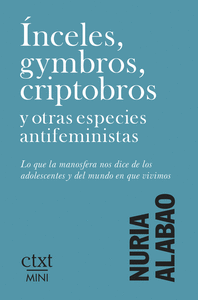 ÍNCELES, GYMBROS, CRIPTOBROS Y OTRAS ESPECIES ANTIFEMINISTAS