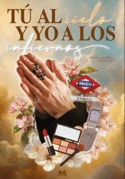 TÚ AL CIELO Y YO A LOS INFIERNOS