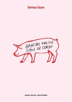 GRACIAS POR LOS OJOS DE CERDO