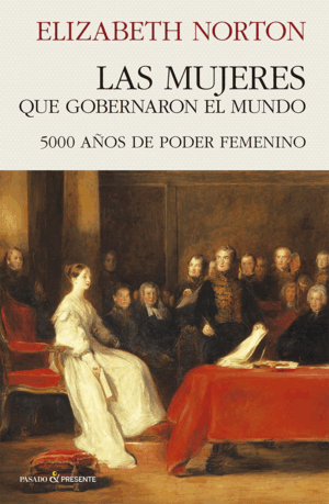 LAS MUJERES QUE GOBERNARON EL MUNDO