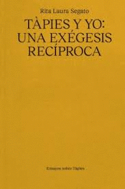 TÀPIES Y YO: UNA EXÉGESIS RECÍPROCA