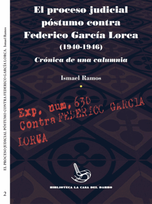 EL PROCESO JUDICIAL PÓSTUMO CONTRA FEDERICO GARCIA LORCA (1940-1946)