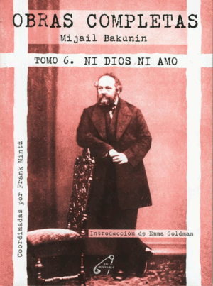 NI DIOS NI AMO. TOMO 6 OBRA COMPLETA BAKUNIN
