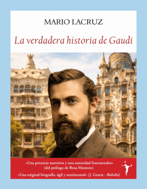 LA VERDADERA HISTORIA DE GAUDÍ