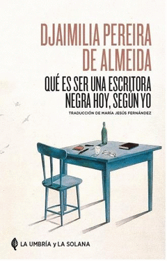 QUÉ ES SER UNA ESCRITORA NEGRA HOY, SEGÚN YO.