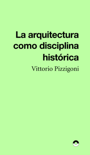 LA ARQUITECTURA COMO DISCIPLINA HISTÓRICA