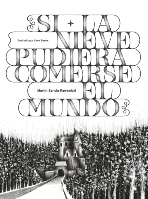 SI LA NIEVE PUDIERA COMERSE EL MUNDO